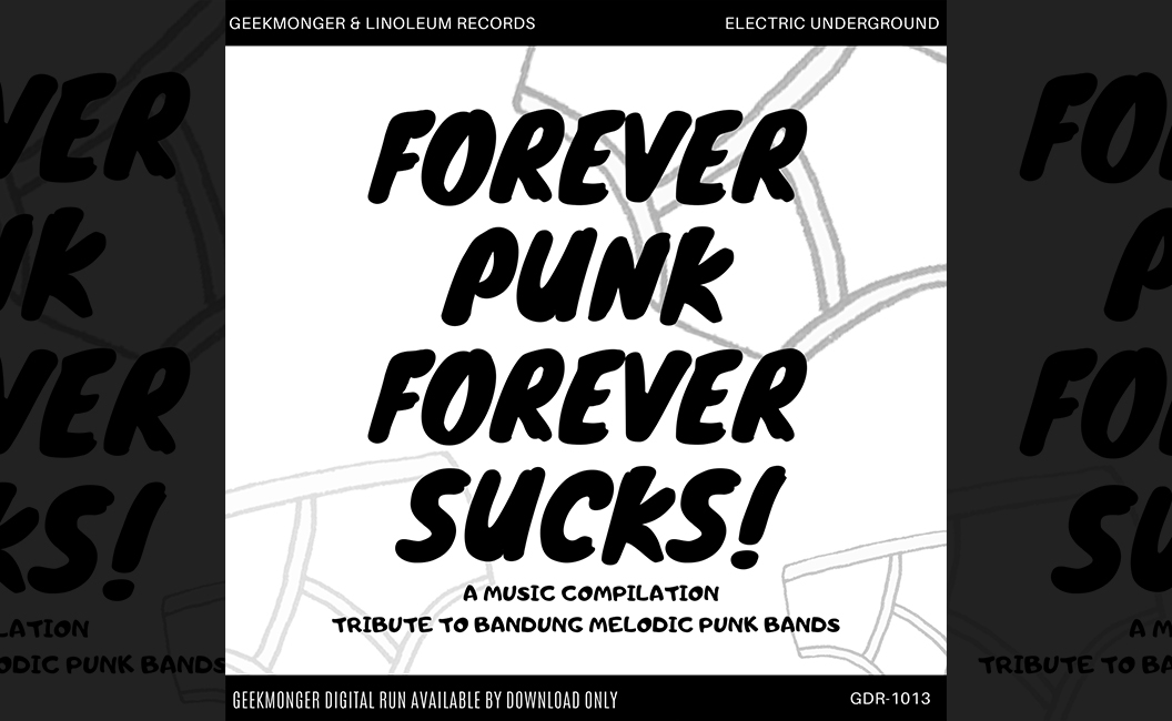 Forever Punk, Forever Sucks, Persembahan untuk Pendahulu Melodic Punk Bandung